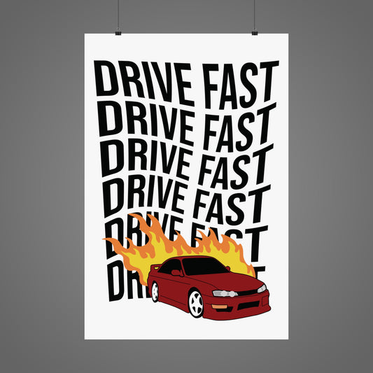 S14 Drive Fast Poster